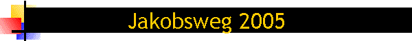 Jakobsweg 2005